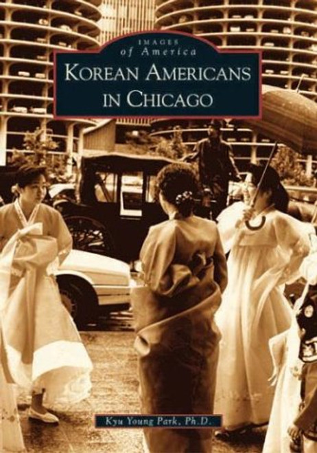 Korean Americans in Chicago  (IL)   (Images of America)