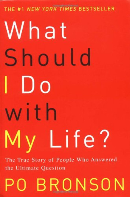 What Should I Do With My Life: The True Story of People Who Answered the Ultimate Question