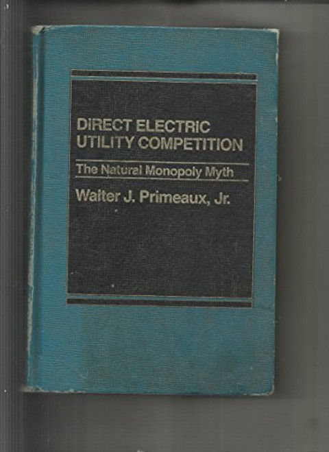 Direct Electric Utility Competition: The Natural Monopoly Myth