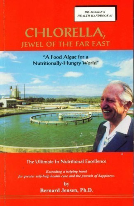 Chlorella Jewel the Far East (Dr. Jensen's Health handbook)