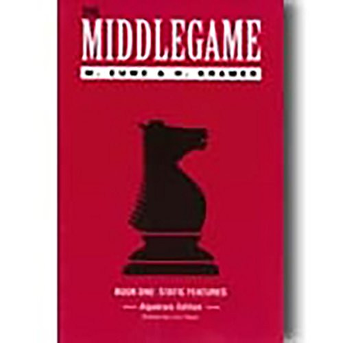 The Middlegame - Book I : Static Features (Algebraic Edition) (Bk. 1)