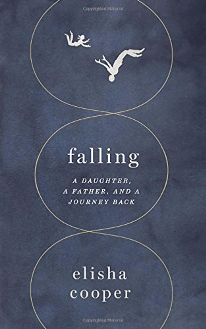 Falling: A Daughter, a Father, and a Journey Back