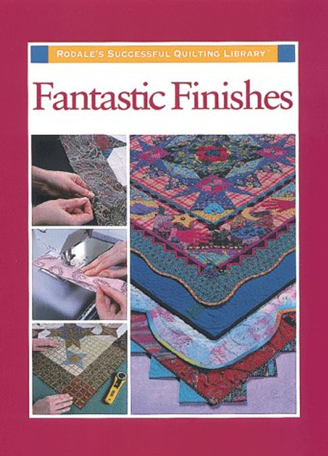 Fantastic Finishes (Rodale's Successful Quilting Library)
