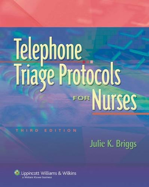 Telephone Triage Protocols for Nurses, 3rd Edition