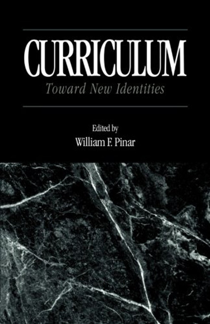 Curriculum: Toward New Identities (Critical Education Practice)