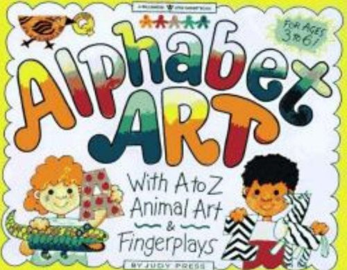 Alphabet Art: With A-Z Animal Art & Fingerplays (Williamson Little Hands Series)