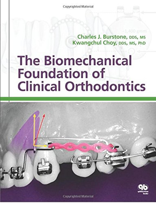 The Biomechanical Foundation of Clinical Orthodontics