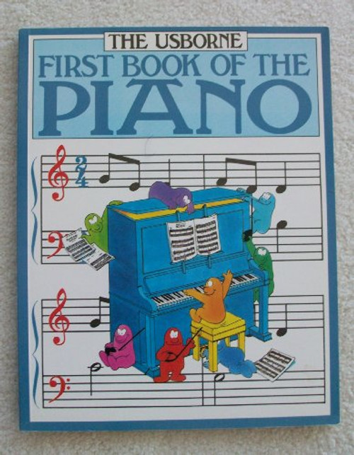 The Usborne First Book of the Piano (First Music)