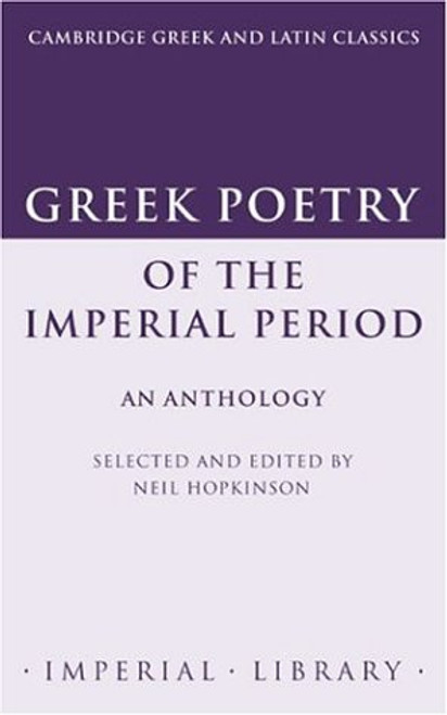 Greek Poetry of the Imperial Period: An Anthology (Cambridge Greek and Latin Classics - Imperial Library)