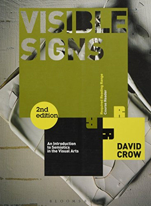 Visible Signs (Second Edition): An Introduction to Semiotics in the Visual Arts (Required Reading Range)