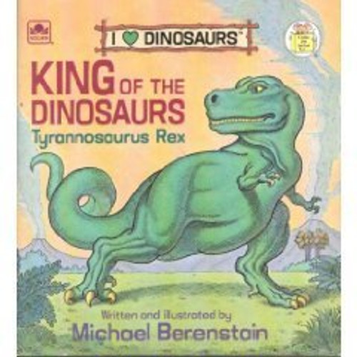 King of the Dinosaurs: Tyrannosaurus Rex (A Golden Little Look-Look Book)