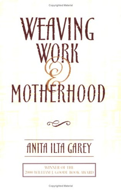 Weaving Work & Motherhood (Women In The Political Economy)