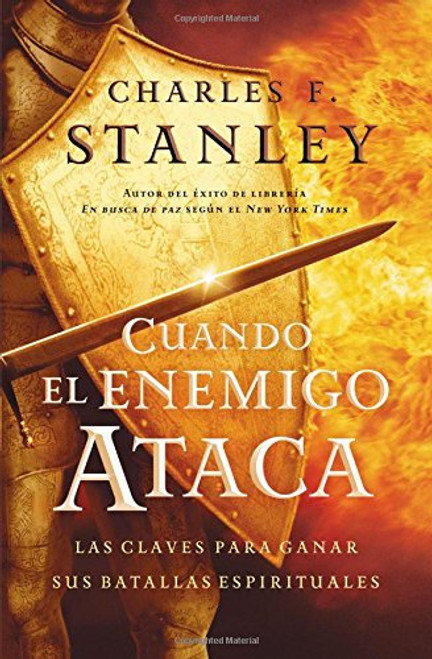 Cuando el enemigo ataca: Las claves para ganar tus batallas espirituales (Stanley, Charles) (Spanish Edition)