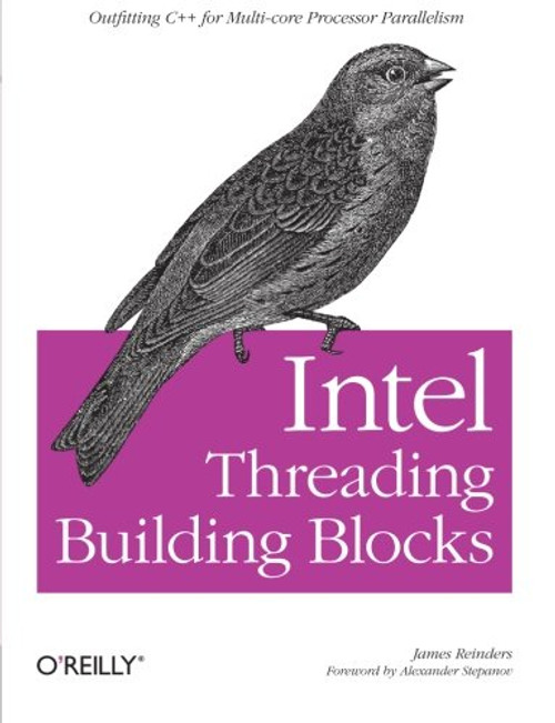 Intel Threading Building Blocks: Outfitting C++ for Multi-core Processor Parallelism