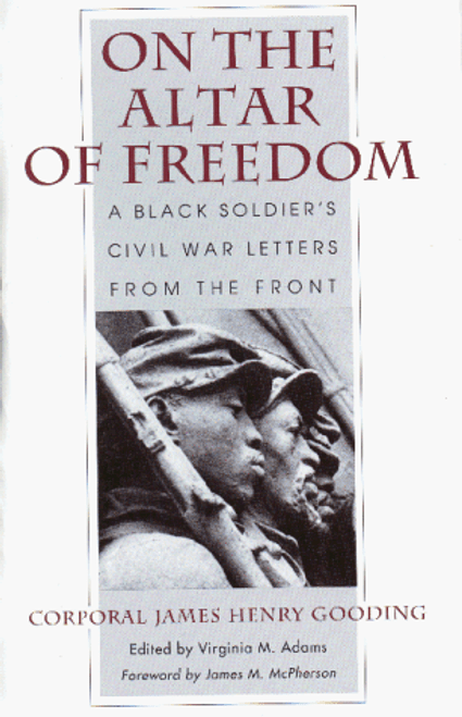 On the Altar of Freedom: A Black Soldier's Civil War Letters from the Front