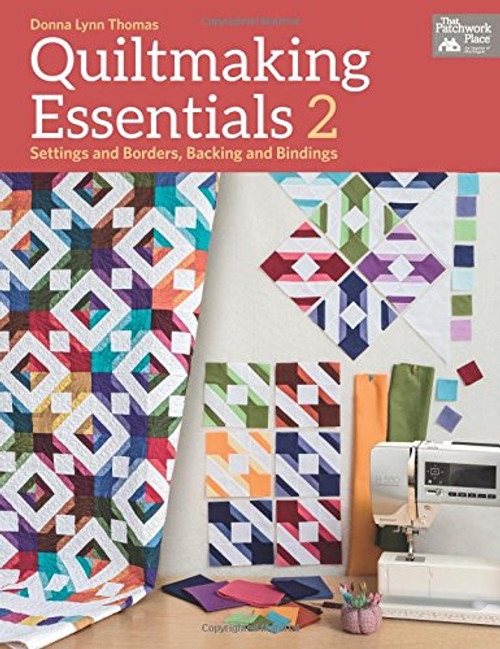 Quiltmaking Essentials 2: Settings and Borders, Backings and Bindings