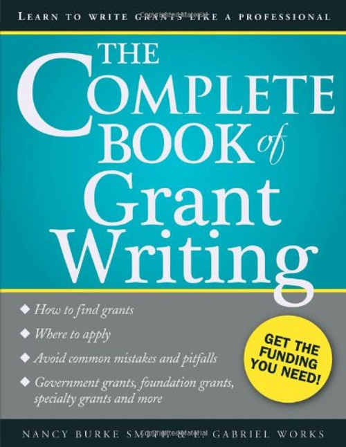 The Complete Book of Grant Writing: Learn to Write Grants Like a Professional