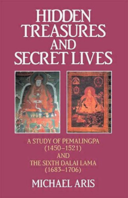 Hidden Treasures and Secret Lives: A Study of Pemalingpa, 1450-1521, and the Sixth Dalai Lama, 1683-1706