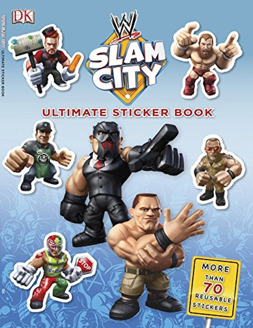 Ultimate Sticker Book:  WWE Slam City (Ultimate Sticker Books)