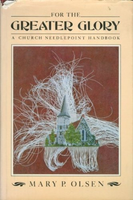 For the Greater Glory: A Church Needlepoint Handbook