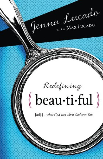 Redefining Beautiful: What God Sees When God Sees You