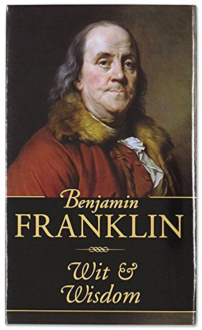 Benjamin Franklin Wit and Wisdom (Americana Pocket Gift Editions)
