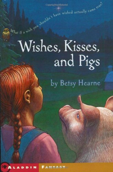 Wishes, Kisses, and Pigs