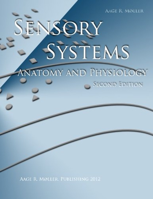 SENSORY SYSTEMS: Anatomy and Physiology, Second Edition