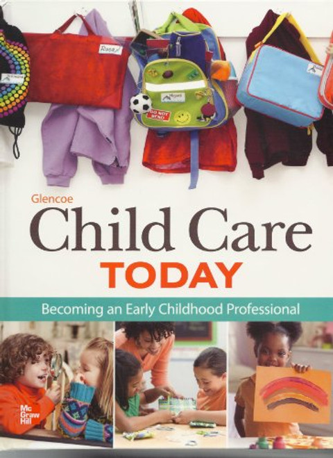 Glencoe Child Care Today: Becoming an Early Childhood Professional, Student Edition