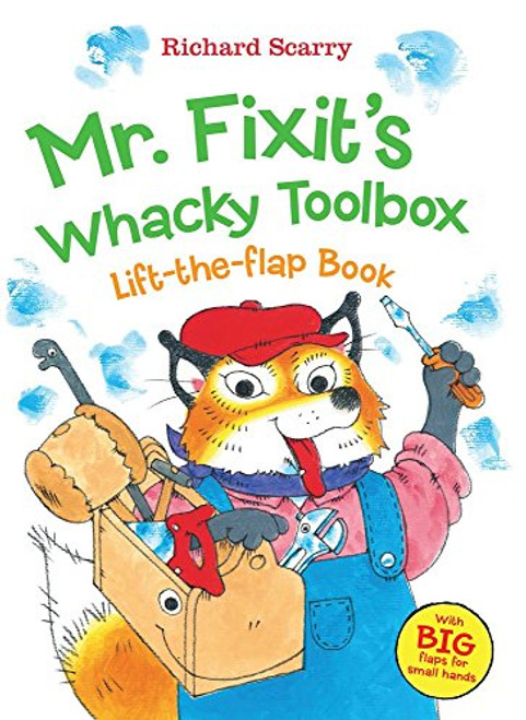Richard Scarry's Mr. Fixit's Whacky Toolbox: Lift-the Flap Book (Richard Scarry's Lift the Flaps Books)