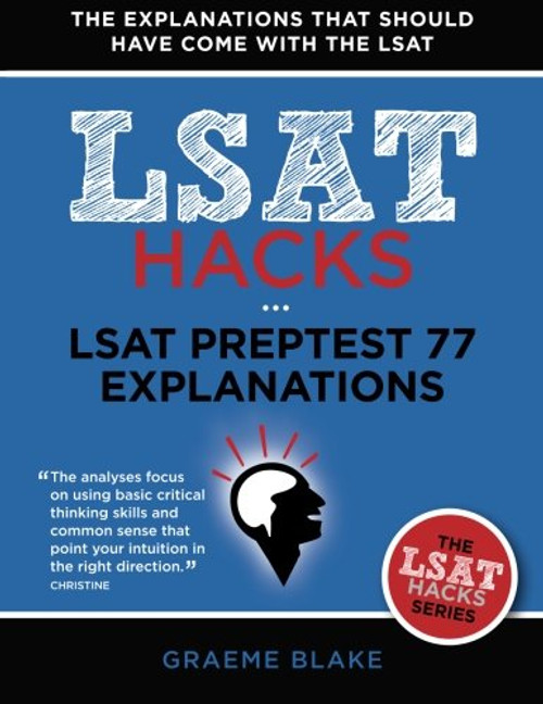 LSAT Preptest 77 Explanations: (December 2015 LSAT, LSAT 77) (LSAT Hacks)