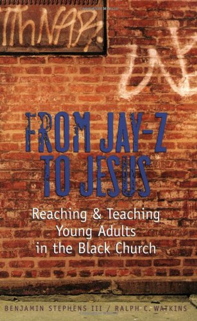 From Jay-Z to Jesus: Reaching and Teaching Young Adults in the Black Church