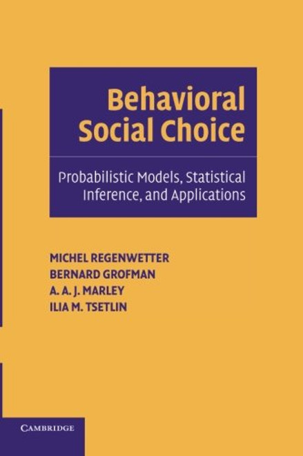 Behavioral Social Choice: Probabilistic Models, Statistical Inference, and Applications