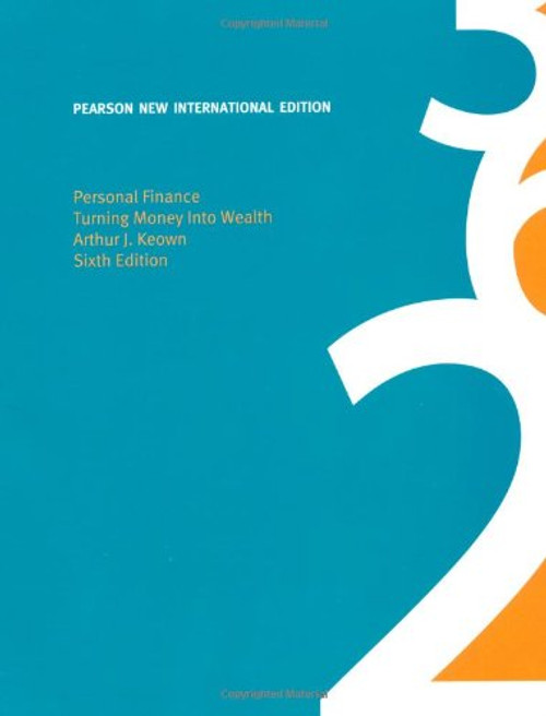 Personal Finance: Pearson New International Edition: Turning Money into Wealth