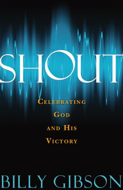 Shout: Celebrating God and His Victory