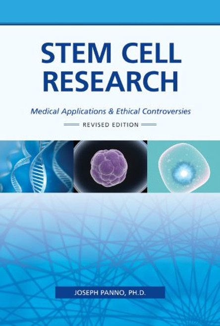 Stem Cell Research: Medical Applications and Ethical Controversies (The New Biology)