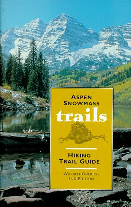 Aspen Snowmass Trails : A Hiking Trail Guide