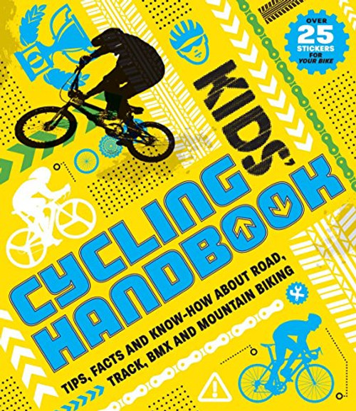 Kids' Cycling Handbook: Tips, Facts and Know-How About Road, Track, BMX and Mountain Biking
