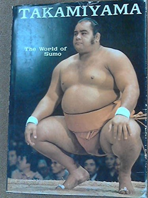 Takamiyama: The World of Sumo