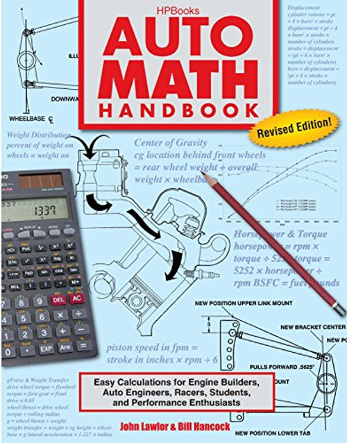 Auto Math Handbook HP1554: Easy Calculations for Engine Builders, Auto Engineers, Racers, Students, and Per formance Enthusiasts