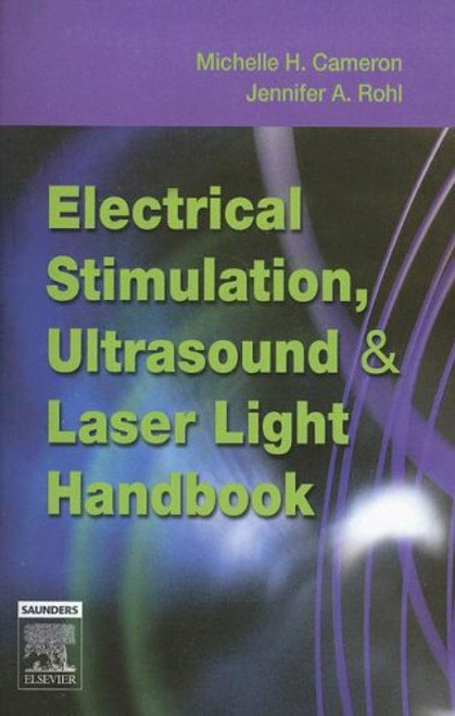 Electrical Stimulation, Ultrasound and Laser Light Handbook, 1e