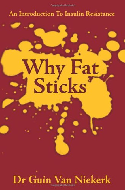 Why Fat Sticks: An Introduction To Insulin Resistance