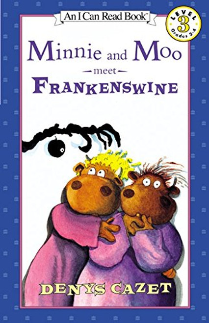 Minnie and Moo Meet Frankenswine (I Can Read Level 3)