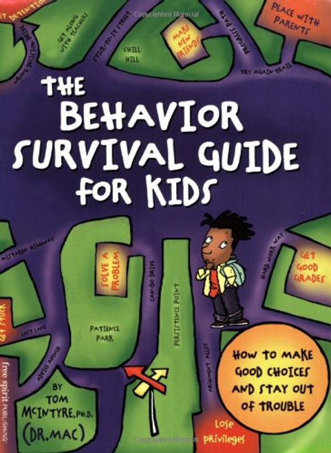 The Behavior Survival Guide for Kids: How to Make Good Choices and Stay Out of Trouble