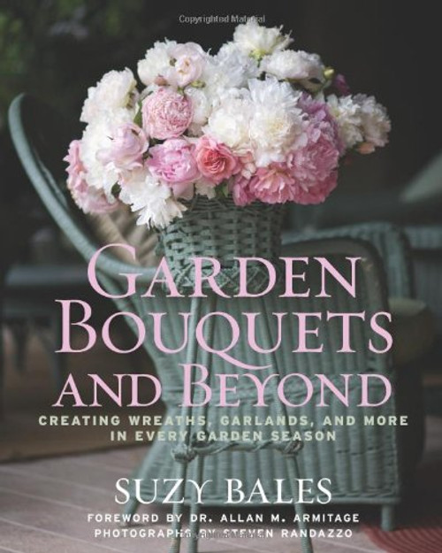 Garden Bouquets and Beyond: Creating Wreaths, Garlands, and More in Every Garden Season