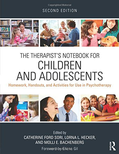 The Therapist's Notebook for Children and Adolescents: Homework, Handouts, and Activities for Use in Psychotherapy