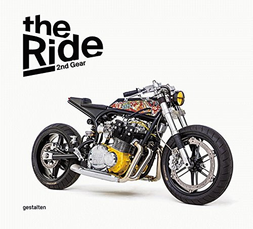 The Ride 2nd Gear - Gentleman Edition: New Custom Motorcycles and Their Builders. Rebel Edition