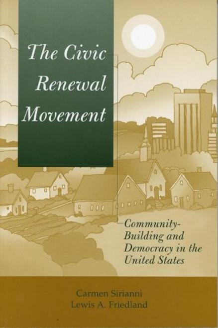 The Civic Renewal Movement: Community Building and Democracy in the United States