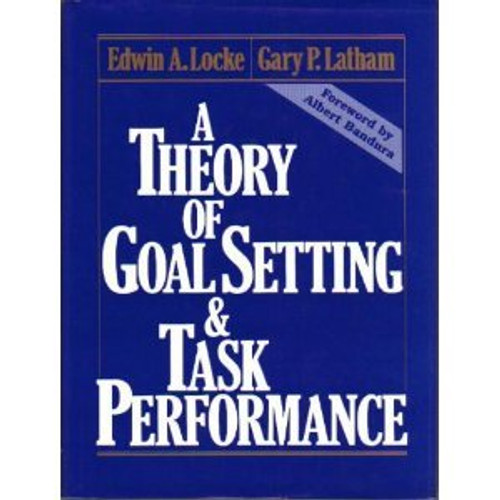 A Theory of Goal Setting & Task Performance