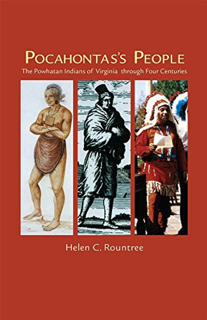 Pocahontass People: The Powhatan Indians of Virginia Through Four Centuries (The Civilization of the American Indian Series)